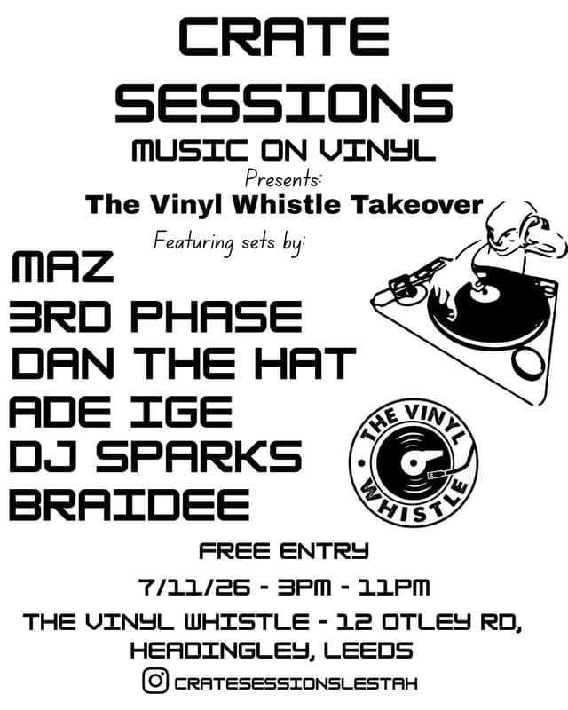 Poster for Crate Sessions: The Vinyl Whistle Takeover: 3rd Phase, Ade Ige, Braidee, Dan The Hat, DJ Sparks, Maz