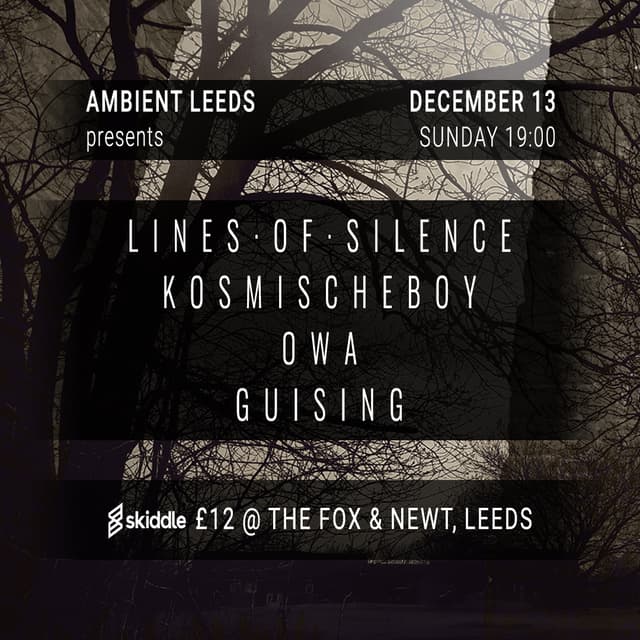 Poster for Ambient Leeds: Lines of Silence // Kosmischeboy // OWA // guising