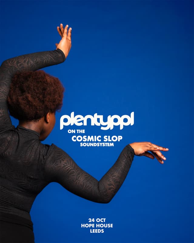 Poster for plentyppl on the Cosmic Slop Soundsystem