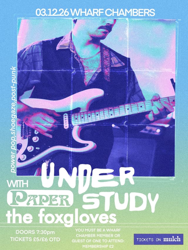 Poster for Understudy, Foxgloves, Paper @ Wharf Chambers